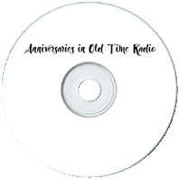 Anniversaries in Old Time Radio
