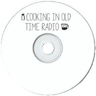 Cooking in Old Time Radio