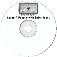 Corns A Poppin with Spike Jones and His City Slickers