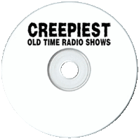 Creepiest Old Time Radio Show