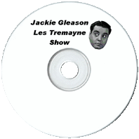 Jackie Gleason Les Tremayne Show