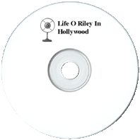 Life O Riley in Hollywood