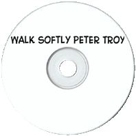 Walk Softly Peter Troy