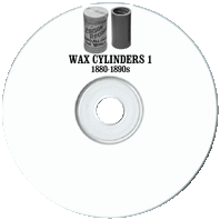 Wax Cylinders 1 (1880 - 1890s)