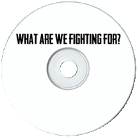 What Are We Fighting For?